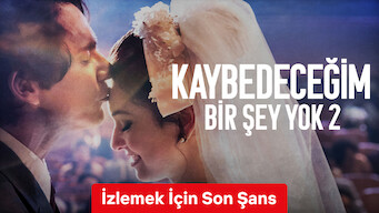 Kaybedeceğim Bir Şey Yok 2 (2019)